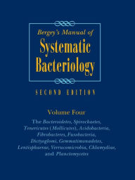 Title: Bergey's Manual of Systematic Bacteriology: Volume 4: The Bacteroidetes, Spirochaetes, Tenericutes (Mollicutes), Acidobacteria, Fibrobacteres, Fusobacteria, Dictyoglomi, Gemmatimonadetes, Lentisphaerae, Verrucomicrobia, Chlamydiae, and Planctomycetes / Edition 2, Author: Noel R. Krieg
