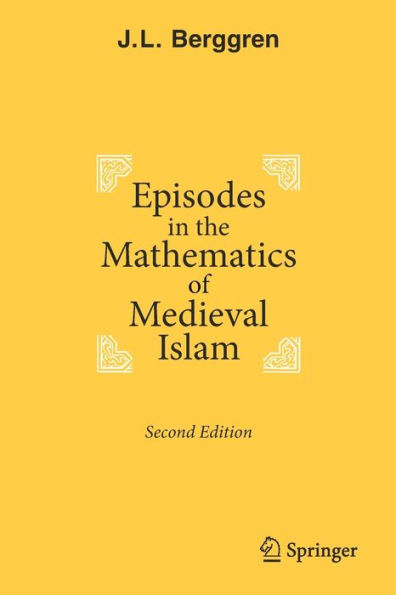 Episodes in the Mathematics of Medieval Islam / Edition 2