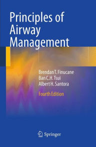 Title: Principles of Airway Management / Edition 4, Author: Brendan T. Finucane