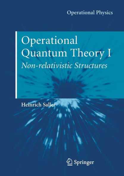 Operational Quantum Theory I: Nonrelativistic Structures