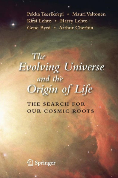 The Evolving Universe and the Origin of Life: The Search for Our Cosmic Roots