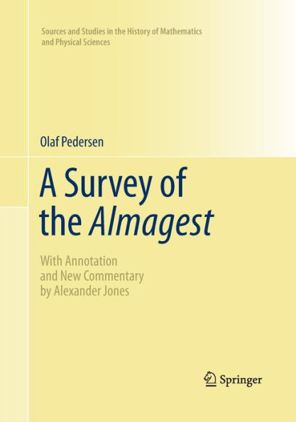 A Survey of the Almagest: With Annotation and New Commentary by Alexander Jones