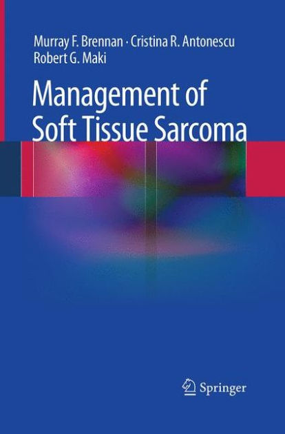 Management of Soft Tissue Sarcoma by Murray F. Brennan, Cristina R ...