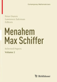 Title: Menahem Max Schiffer: Selected Papers Volume 2, Author: Peter Duren
