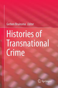 Title: Histories of Transnational Crime, Author: Gerben Bruinsma