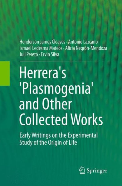 Herrera's 'Plasmogenia' and Other Collected Works: Early Writings on the Experimental Study of Origin Life