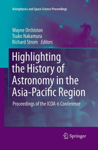 Highlighting the History of Astronomy in the Asia-Pacific Region: Proceedings of the ICOA-6 Conference