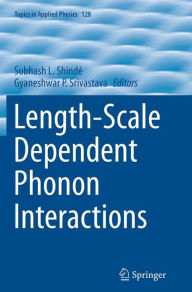 Title: Length-Scale Dependent Phonon Interactions, Author: Subhash L. Shinde