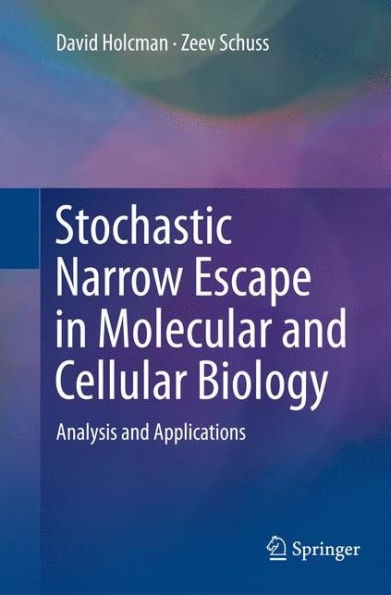 Stochastic Narrow Escape in Molecular and Cellular Biology: Analysis and Applications