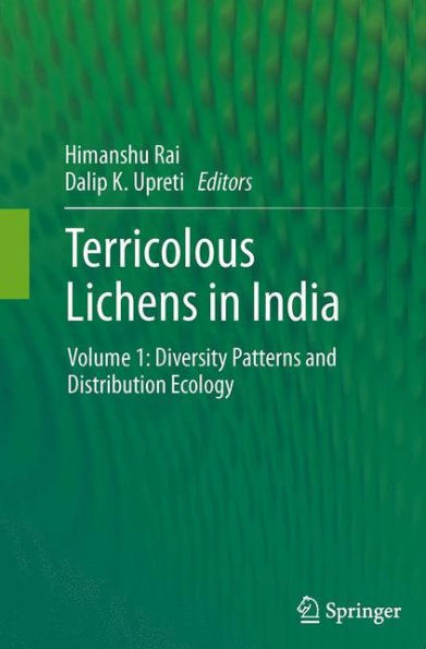 Terricolous Lichens India: Volume 1: Diversity Patterns and Distribution Ecology