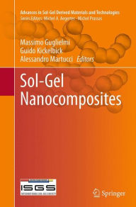 Title: Sol-Gel Nanocomposites, Author: Massimo Guglielmi