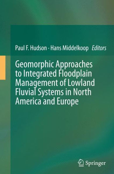 Geomorphic Approaches to Integrated Floodplain Management of Lowland Fluvial Systems in North America and Europe