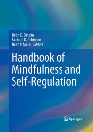 Title: Handbook of Mindfulness and Self-Regulation, Author: Brian D. Ostafin