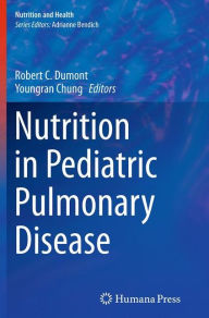 Title: Nutrition in Pediatric Pulmonary Disease, Author: Robert Dumont