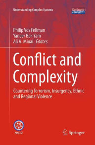 Title: Conflict and Complexity: Countering Terrorism, Insurgency, Ethnic and Regional Violence, Author: Philip Vos Fellman