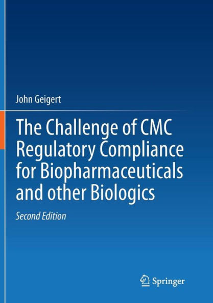 The Challenge of CMC Regulatory Compliance for Biopharmaceuticals / Edition 2