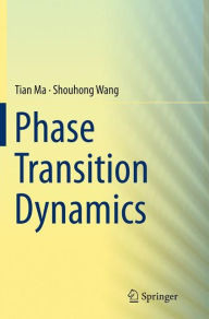 Title: Phase Transition Dynamics, Author: Tian Ma