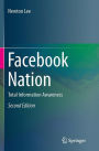 Facebook Nation: Total Information Awareness / Edition 2
