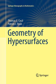 Title: Geometry of Hypersurfaces, Author: Thomas E. Cecil