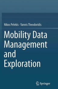 Title: Mobility Data Management and Exploration, Author: Nikos Pelekis