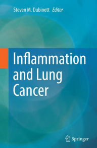 Title: Inflammation and Lung Cancer, Author: Steven M. Dubinett