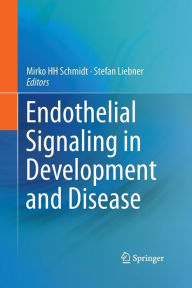 Title: Endothelial Signaling in Development and Disease, Author: Mirko HH Schmidt
