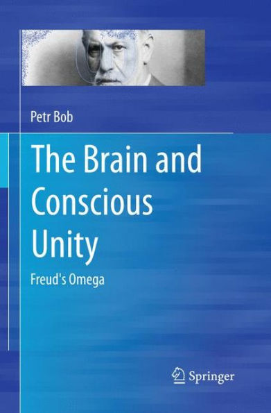 The Brain and Conscious Unity: Freud's Omega