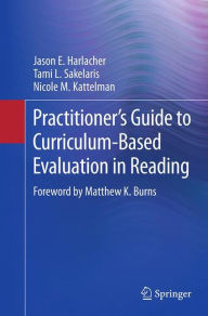 Title: Practitioner's Guide to Curriculum-Based Evaluation in Reading, Author: Jason E. Harlacher