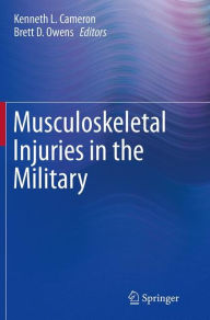 Title: Musculoskeletal Injuries in the Military, Author: Kenneth L. Cameron