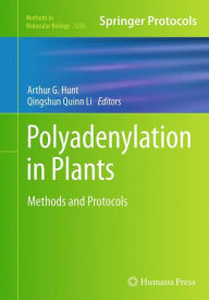 Title: Polyadenylation in Plants: Methods and Protocols, Author: Arthur G. Hunt