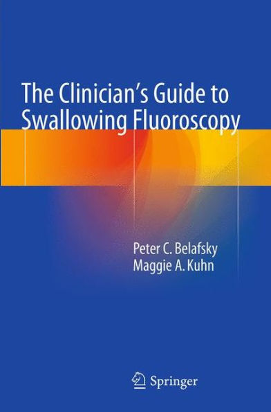 The Clinician's Guide to Swallowing Fluoroscopy