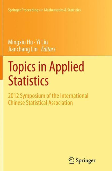 Topics in Applied Statistics: 2012 Symposium of the International Chinese Statistical Association