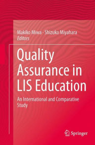 Title: Quality Assurance in LIS Education: An International and Comparative Study, Author: Makiko Miwa