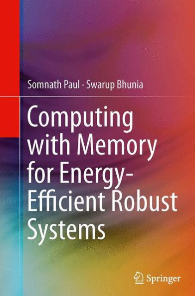 Computing with Memory for Energy-Efficient Robust Systems