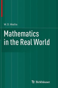 Title: Mathematics in the Real World, Author: W.D. Wallis