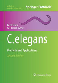 Title: C. elegans: Methods and Applications / Edition 2, Author: David Biron