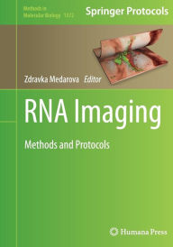 Title: RNA Imaging: Methods and Protocols, Author: Zdravka Medarova