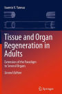 Tissue and Organ Regeneration in Adults: Extension of the Paradigm to Several Organs / Edition 2