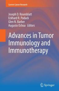 Title: Advances in Tumor Immunology and Immunotherapy, Author: Joseph D. Rosenblatt