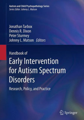 Handbook Of Early Intervention For Autism Spectrum Disorders Research Policy And Practicepaperback - 