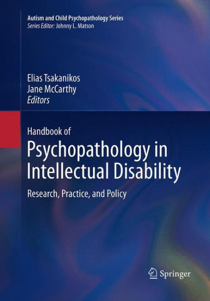 Handbook of Psychopathology Intellectual Disability: Research, Practice, and Policy