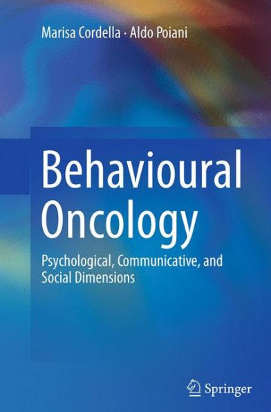 Behavioural Oncology: Psychological, Communicative, and Social Dimensions