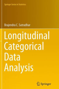 Title: Longitudinal Categorical Data Analysis, Author: Brajendra C. Sutradhar