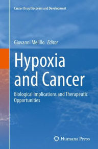 Title: Hypoxia and Cancer: Biological Implications and Therapeutic Opportunities, Author: Giovanni Melillo