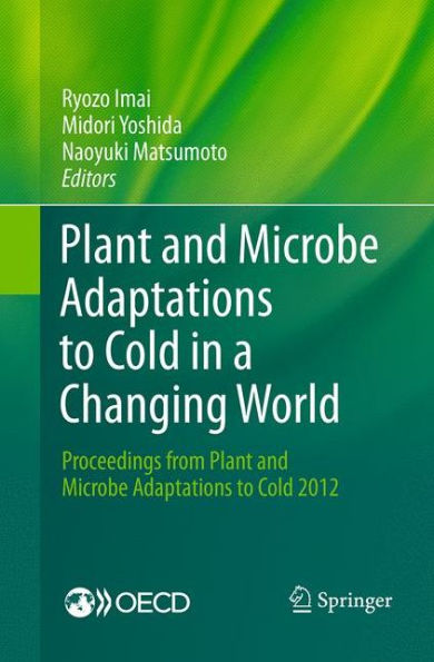 Plant and Microbe Adaptations to Cold a Changing World: Proceedings from 2012