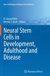 Title: Neural Stem Cells in Development, Adulthood and Disease, Author: H. Georg Kuhn