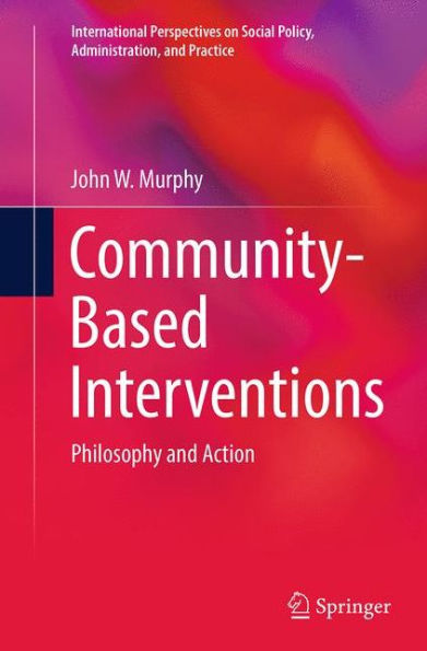 Community-Based Interventions: Philosophy and Action