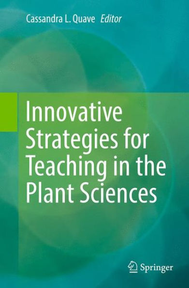Innovative Strategies for Teaching the Plant Sciences