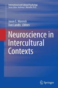 Title: Neuroscience in Intercultural Contexts, Author: Jason E. Warnick