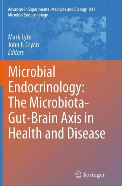 Microbial Endocrinology: The Microbiota-Gut-Brain Axis in Health and Disease